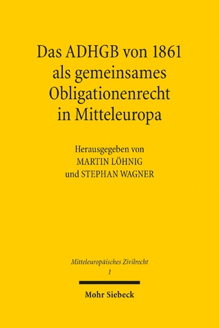 Das ADHGB von 1861 als gemeinsames Obligationenrecht in Mitteleuropa