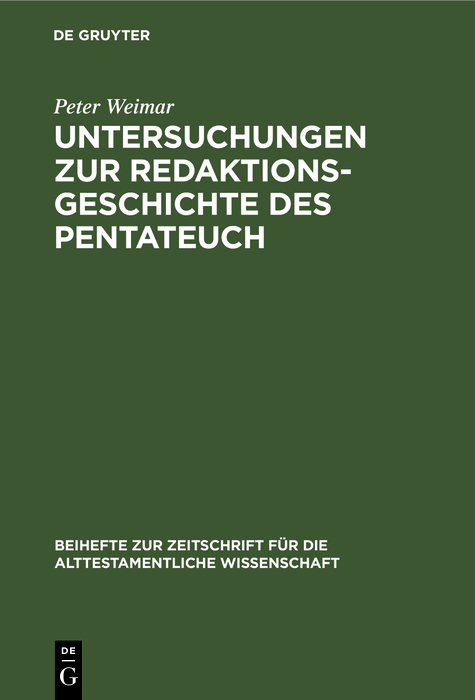 Untersuchungen zur Redaktionsgeschichte des Pentateuch - Peter Weimar