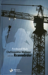 Chefinspektor Meissner und der Kranm&ouml;rder - Ferdinand Skuk