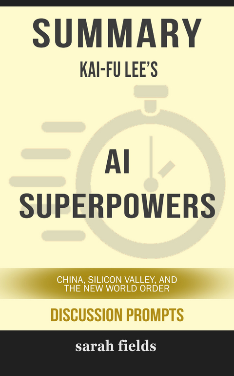 Summary: Kai-Fu Lee's AI Superpowers -  Sarah Fields