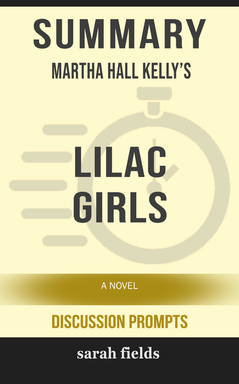 Summary: Martha Hall Kelly's Lilac Girls -  Sarah Fields