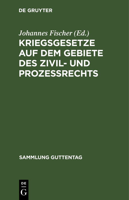 Kriegsgesetze auf dem Gebiete des Zivil- und Proze&szlig;rechts - 