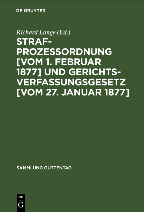 Strafprozessordnung [vom 1. Februar 1877] und Gerichtsverfassungsgesetz [vom 27. Januar 1877] - 