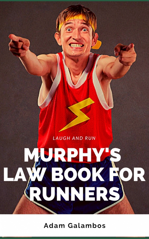 The Murphy's law book for runners -  Adam Galambos