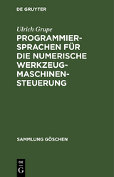 Programmiersprachen für die numerische Werkzeugmaschinensteuerung - Ulrich Grupe