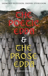 The Poetic Edda & The Prose Edda (Complete Edition) - Saemund Sigfusson, Snorri Sturluson