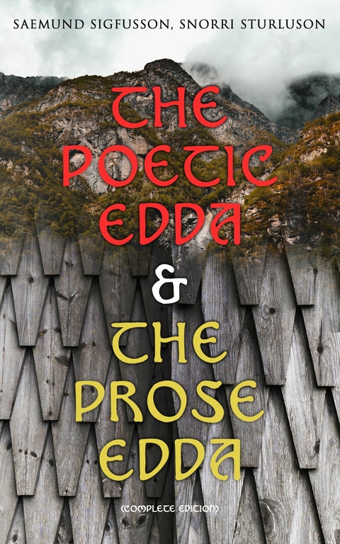 The Poetic Edda & The Prose Edda (Complete Edition) - Saemund Sigfusson, Snorri Sturluson