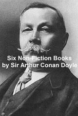 Six Non-Fiction Books -  Sir Arthur Conan Doyle