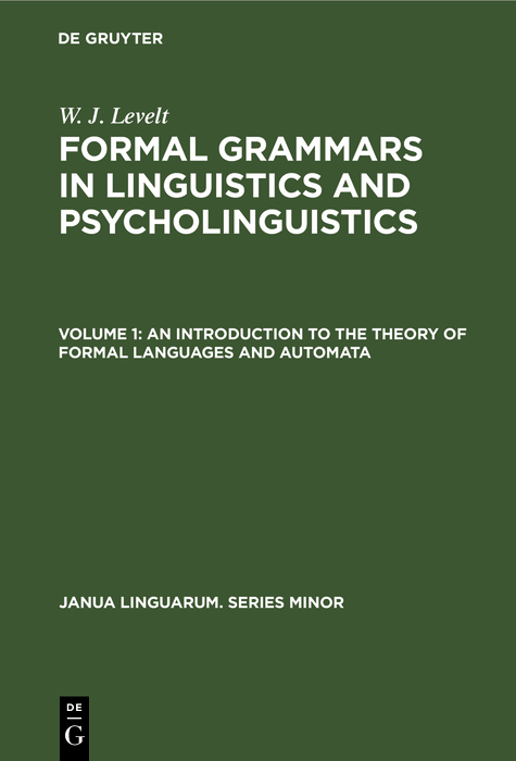 An Introduction to the Theory of Formal Languages and Automata - W. J. Levelt