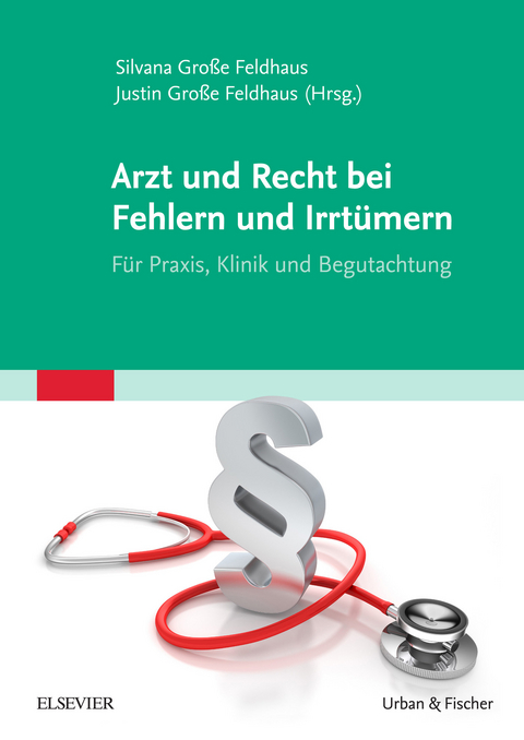 Arzt und Recht bei Fehlern und Irrt&uuml;mern - F&uuml;r Praxis, Klinik und Begutachtung - 