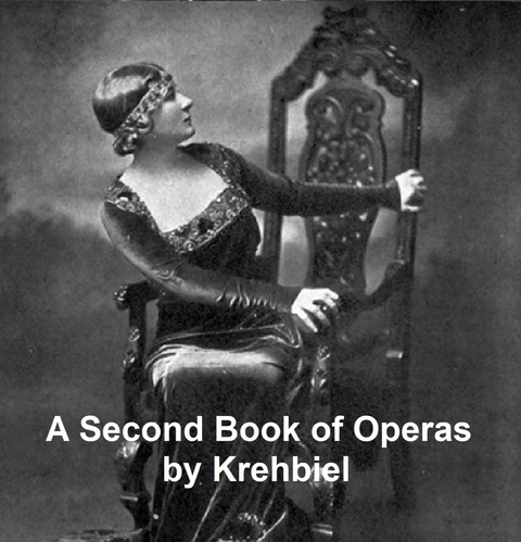 Second Book of Operas -  Henry Edward Krehbiel