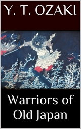 Warriors of Old Japan - Yei Theodora Ozaki
