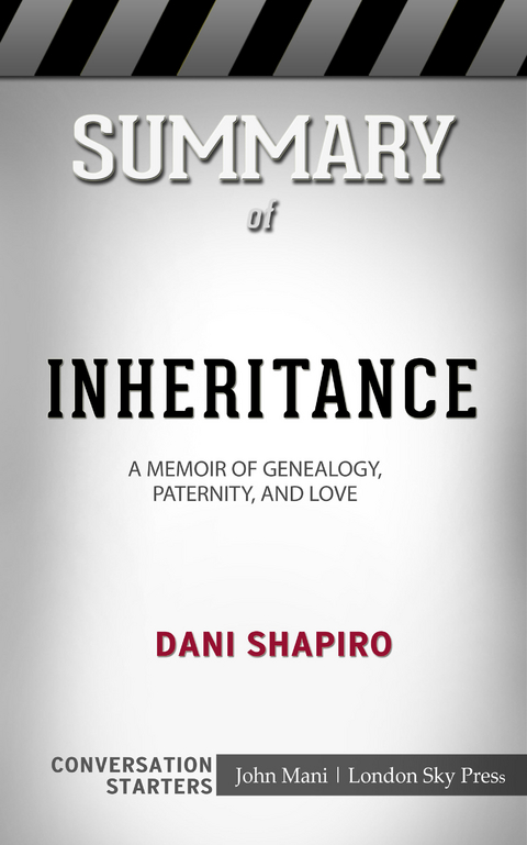 Summary of Inheritance: A Memoir of Genealogy, Paternity, and Love: Conversation Starters -  John Mani