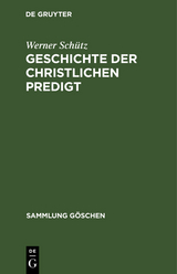 Geschichte der christlichen Predigt - Werner Sch&uuml;tz