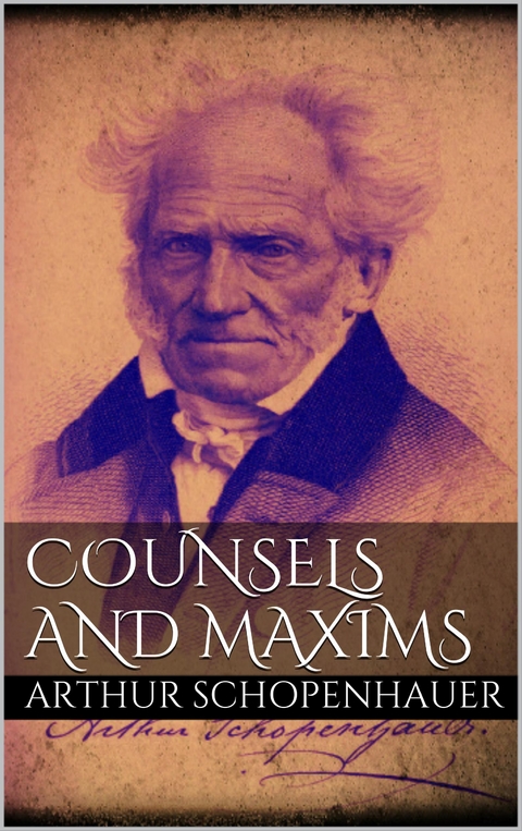 Counsels and Maxims - Arthur Schopenhauer