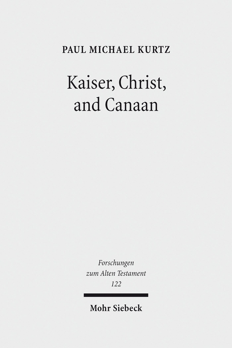 Kaiser, Christ, and Canaan -  Paul Michael Kurtz