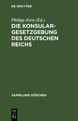 Die Konsulargesetzgebung des Deutschen Reichs - 