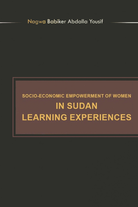 Socioeconomic Empowerment of Women in Sudan Learning Experiences - Nagwa Babiker Abdalla Yousif