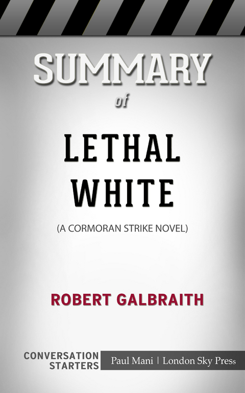 Summary of Lethal White: A Cormoran Strike Novel: Conversation Starters -  Paul Mani