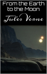From the Earth to the Moon - Jules Verne