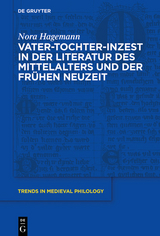 Vater-Tochter-Inzest in der Literatur des Mittelalters und der Fr&uuml;hen Neuzeit -  Nora Hagemann