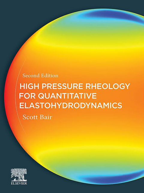 High Pressure Rheology for Quantitative Elastohydrodynamics -  Scott S. Bair