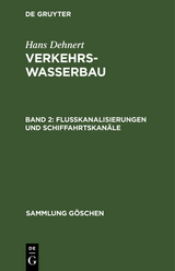 Flu&szlig;kanalisierungen und Schiffahrtskan&auml;le - Hans Dehnert