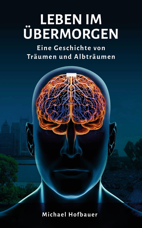 Leben im &Uuml;bermorgen - Michael Hofbauer