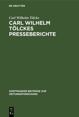 Carl Wilhelm T&ouml;lckes Presseberichte - Carl Wilhelm T&ouml;lcke