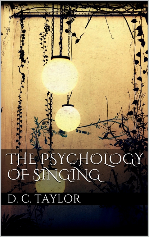 The Psychology of Singing - David C. Taylor
