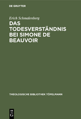 Das Todesverst&auml;ndnis bei Simone de Beauvoir - Erich Schmalenberg