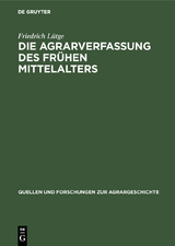 Die Agrarverfassung des fr&uuml;hen Mittelalters - Friedrich L&uuml;tge