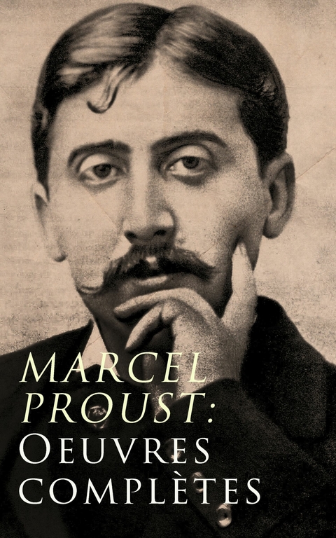 Marcel Proust: Oeuvres compl&egrave;tes - Marcel Proust