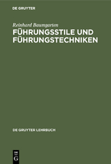 F&uuml;hrungsstile und F&uuml;hrungstechniken - Reinhard Baumgarten
