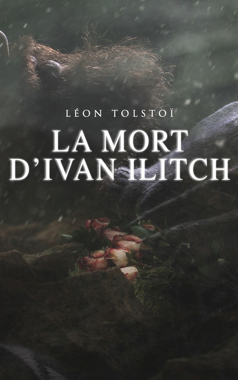 La Mort d'Ivan Ilitch - L&eacute;on Tolsto&iuml;