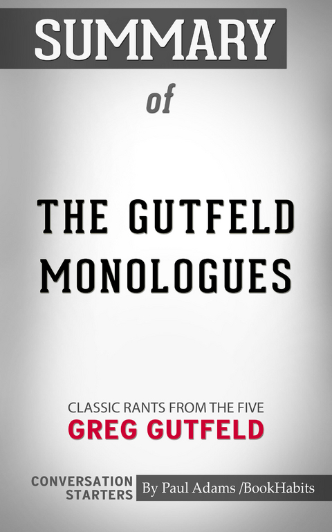 Summary of The Gutfeld Monologues -  Paul Adams
