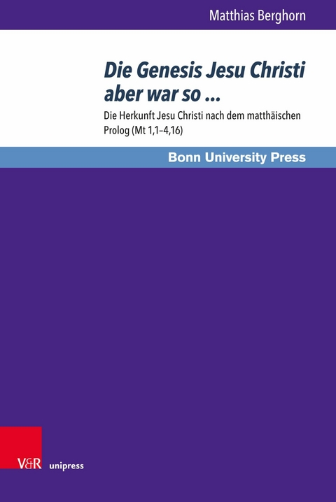 Die Genesis Jesu Christi aber war so ... -  Matthias Berghorn