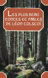 Les plus beau contes et fables de L&eacute;on Tolsto&iuml; - L&eacute;on Tolsto&iuml;