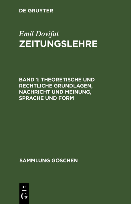 Theoretische und rechtliche Grundlagen, Nachricht und Meinung, Sprache und Form -  Emil Dovifat