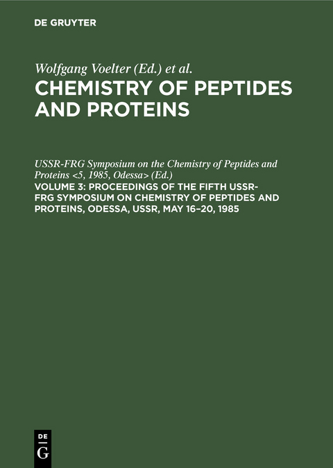 Proceedings of the Fifth USSR-FRG Symposium on Chemistry of Peptides and Proteins, Odessa, USSR, May 16–20, 1985 - 