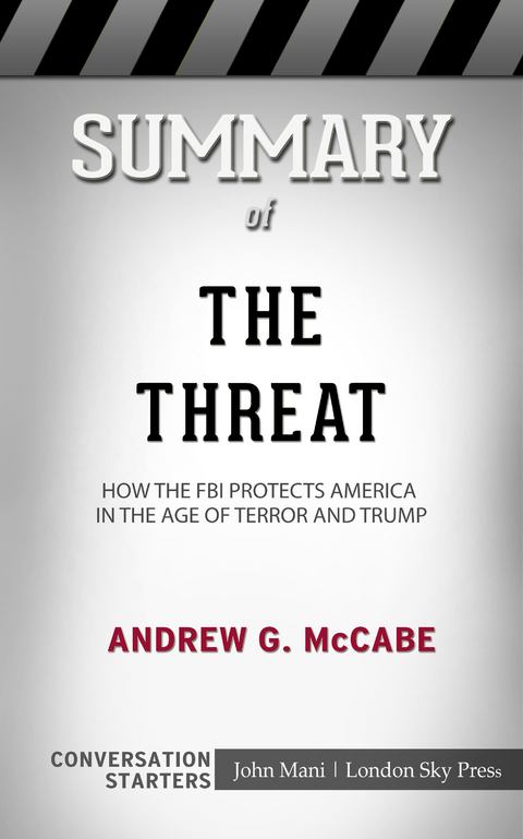Summary of The Threat: How the FBI Protects America in the Age of Terror and Trump: Conversation Starters -  Paul Mani