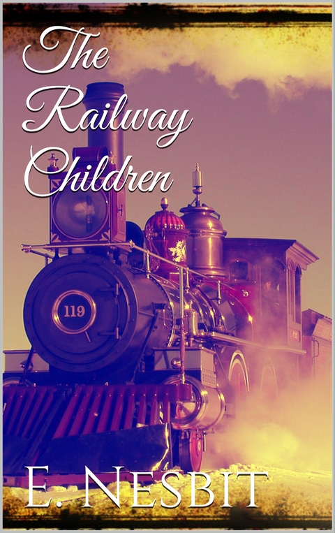 The Railway Children - E. Nesbit
