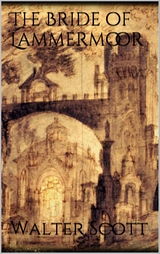 The Bride of Lammermoor - Walter Scott