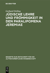 J&uuml;dische Lehre und Fr&ouml;mmigkeit in den Paralipomena Jeremiae - Gerhard Delling