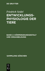 K&ouml;rpergrundgestalt und Organbildung - Friedrich Seidel