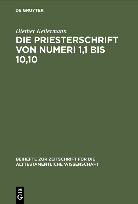 Die Priesterschrift von Numeri 1,1 bis 10,10 - Diether Kellermann