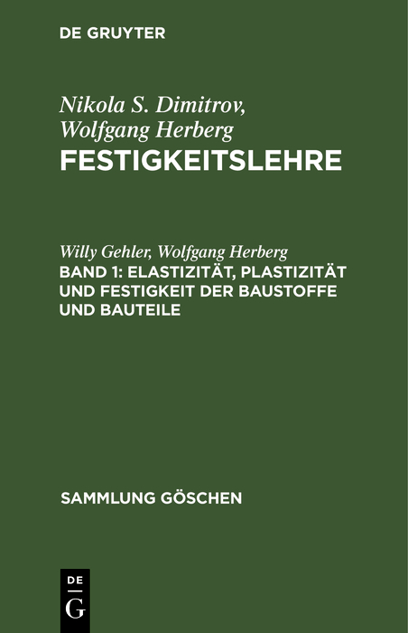 Elastizit&auml;t, Plastizit&auml;t und Festigkeit der Baustoffe und Bauteile - Willy Gehler, Wolfgang Herberg