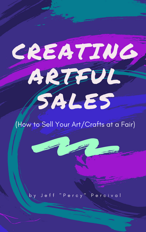 Creating Artful Sales -  Jeff  &  quote;  Percy&  quote;  Percival