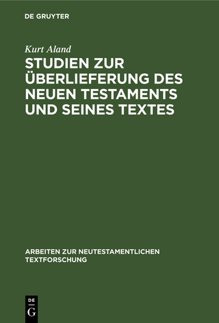 Studien zur Überlieferung des Neuen Testaments und seines Textes