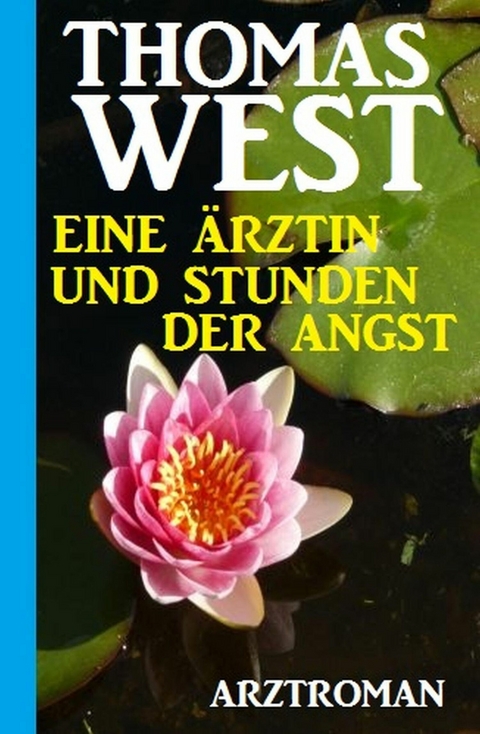 Eine &Auml;rztin und Stunden der Angst -  Thomas West